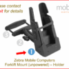 Zebra Mobile Computers - Forklift Mount (unpowered) Holder