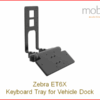 Zebra ET6X Keyboard Tray