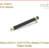 Zebra ZQ310 Mobile Printer - Platen Roller